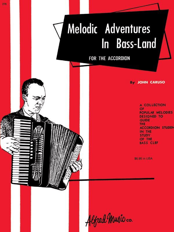 Melodic Adventures in Bass-Land Accordion by John Caruso, Alfred Music, 32 pages, Palmer-Hughes Accordion Course