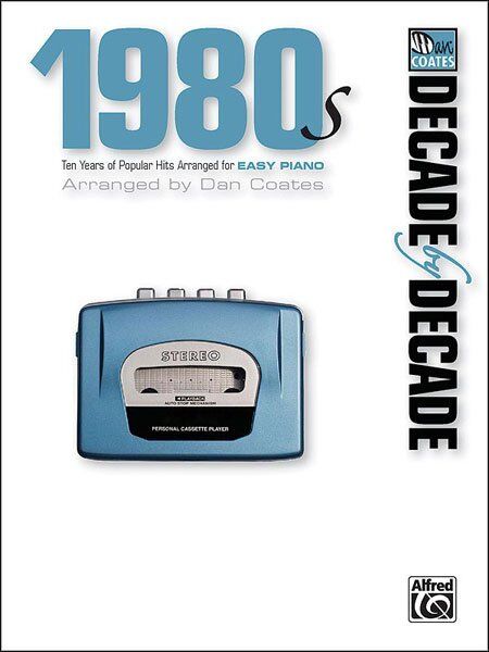 Decade by Decade 1980s Easy Piano Arranged by Dan Coates
