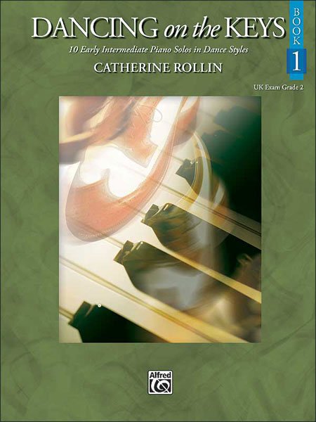 Dancing on Keys Book 1 Early Intermediate by Catherine Rollin for Piano, 24 Pages, Alfred Music