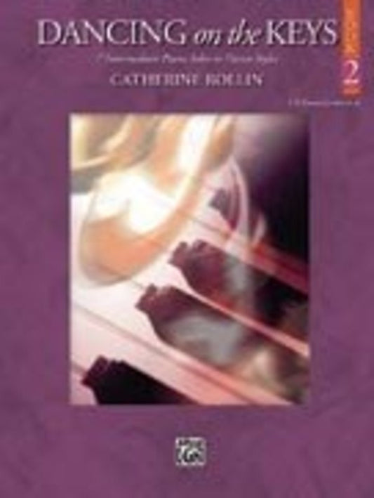 Dancing on Keys Book 2 Intermediate Piano Collection by Catherine Rollin, 24 Pages