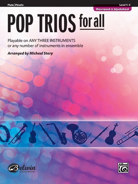 Pop Trios for All (Revised) Flute/Piccolo by Michael Story - 24 Pages, For All Series, Alfred Music