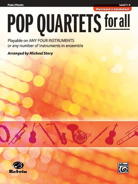 Pop Quartets for All (Revised) Flute/Piccolo by Michael Story - 24 Pages, Alfred Music