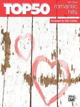Top 50 Romantic Hits Easy Piano Arrangements by Dan Coates