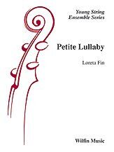 Petite Lullaby for String Orchestra by Loreta Fin, 66 Pages, Wilfin Music