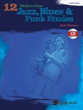 12 Medium-Easy Jazz, Blues & Funk Etudes for C Instruments by Bob Mintzer