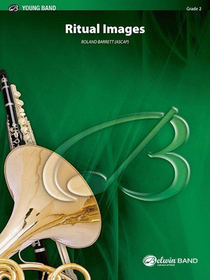 Ritual Images for Band by Roland Barrett, Belwin Young Band Series, 280 Pages, 4:30 Duration