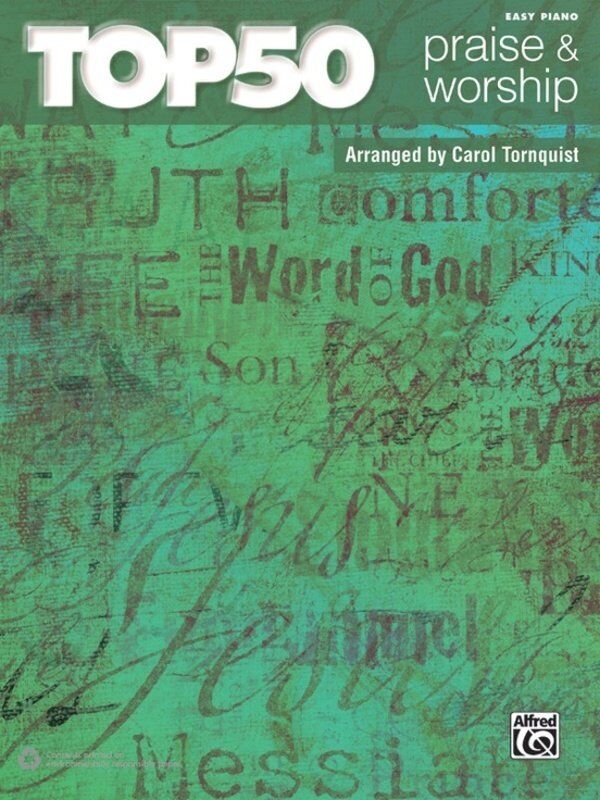 Top 50 Praise & Worship Easy Piano Arrangements by Carol Tornquist