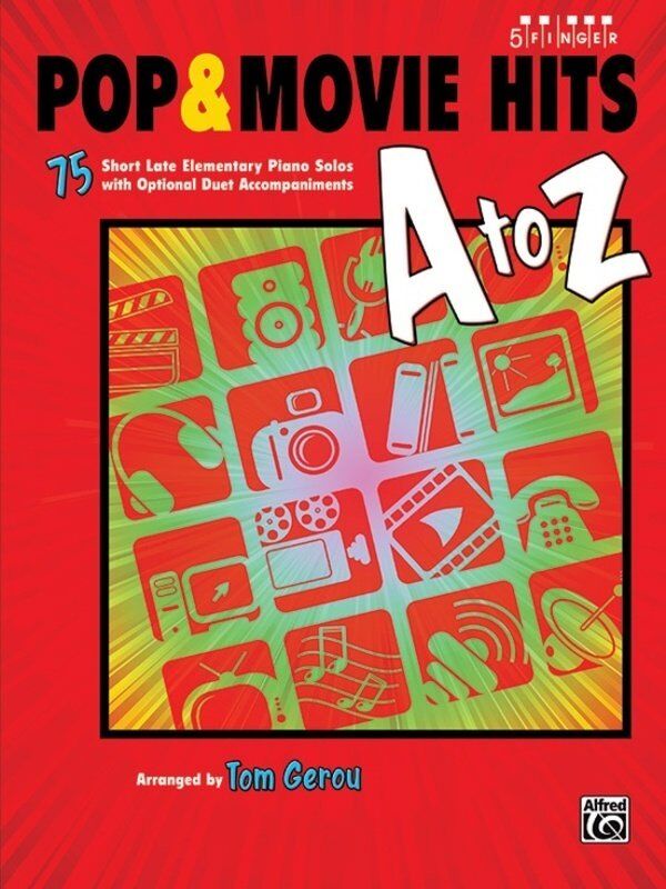 Pop & Movie Hits A to Z 5 Finger Piano Arranged by Tom Gerou