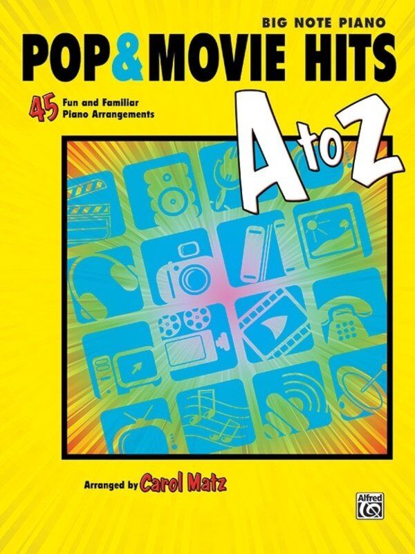 Pop & Movie Hits A to Z Big Note Piano Arrangements by Carol Matz