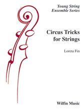 Circus Tricks for Strings SO1 SC/PTS by Loreta Fin for String Orchestra