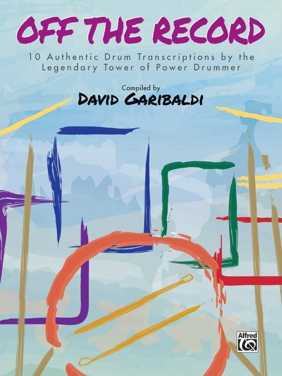 Garibaldi Off the Record 10 Drum Transcriptions for Tower of Power