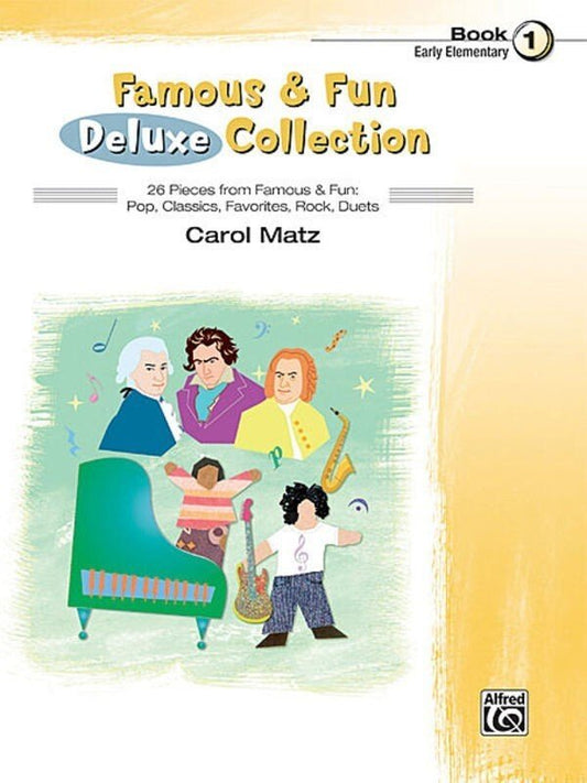 Famous & Fun Deluxe Collection, Book 1 — Piano, arr. Carol Matz (Alfred Music)