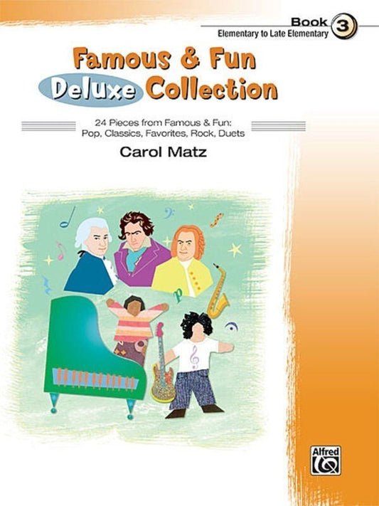 Famous & Fun Deluxe Collection, Book 3 — Piano, arr. Carol Matz (Alfred Music)