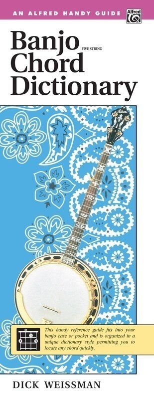 Banjo Chord Dictionary - Handy Guide for 5-String Banjo with Tuning Tips and Neck Diagrams
