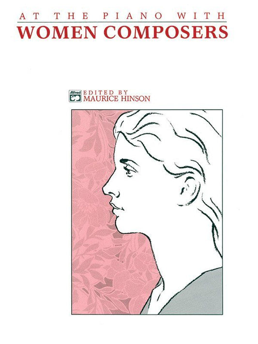 At the Piano with Women Composers - 18 Pieces by Notable Female Composers, Intermediate to Moderately Advanced, 68 Pages, Alfred Music