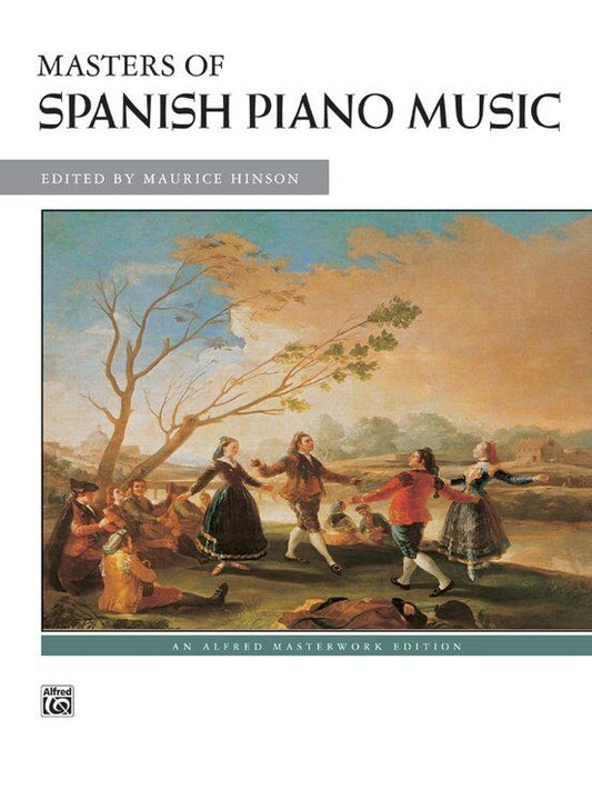 Masters of Spanish Piano Music - Alfred Music Edition, 64 Pages, Featuring Works by Albeniz, Falla, Granados, Rodriguez, and Soler