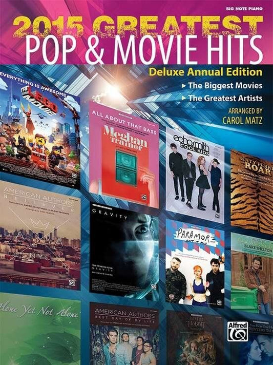 2015 Greatest Pop & Movie Hits Big Note Piano by Carol Matz, 80 pages, Alfred Music, includes lyrics and chord symbols for sing-along.