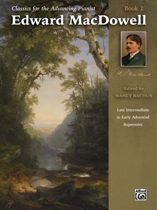 Edward MacDowell Book 2 - Classics for the Advancing Pianist - Piano Solo, 36 Pages, Alfred Music