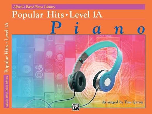 Alfred's Basic Piano Library: Popular Hits, Level 1A — arr. Tom Gerou (Alfred Music)