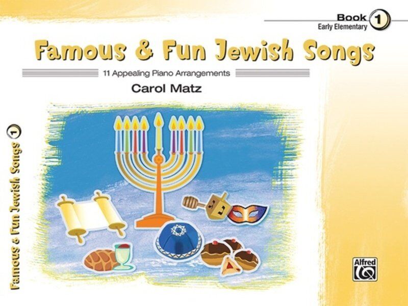 Famous & Fun Jewish Songs Book 1 for Piano Arranged by Carol Matz