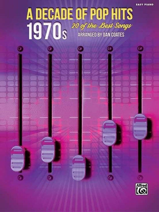 A Decade of Pop Hits: 1970s Easy Piano Arrangements by Dan Coates