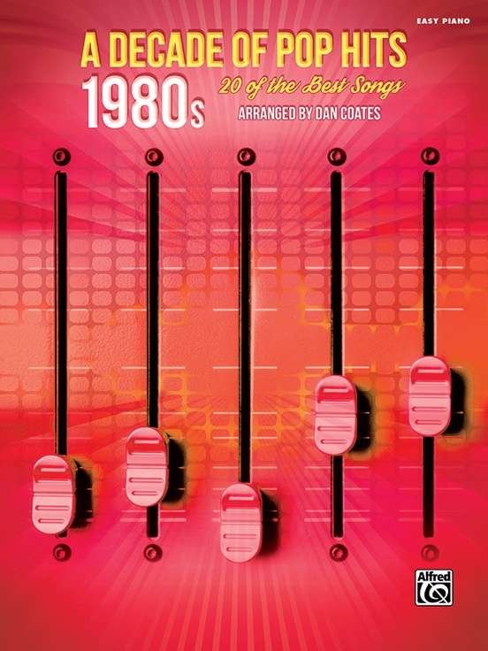 A Decade Of Pop Hits 1980S Easy Piano Arr Dan Coates (Alfred Music)