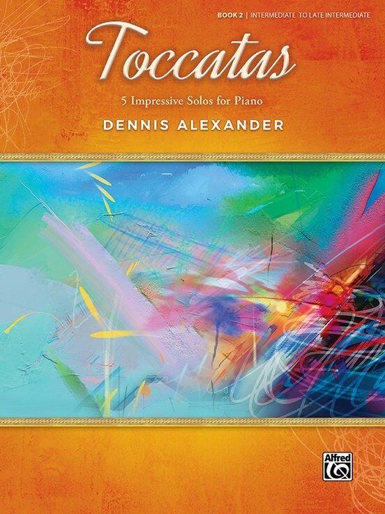 Dennis Alexander - Toccatas Book 2 for Piano