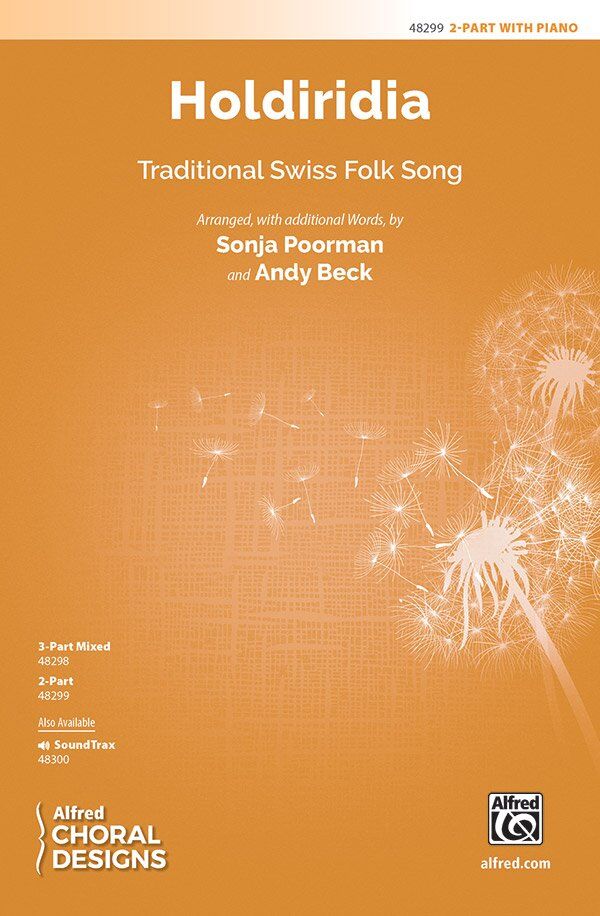 Holdiridia 2 Part Choral Arrangement by Andy Beck & Sonja Poorman, Traditional Swiss Folk Song, 12 Pages, Alfred Music