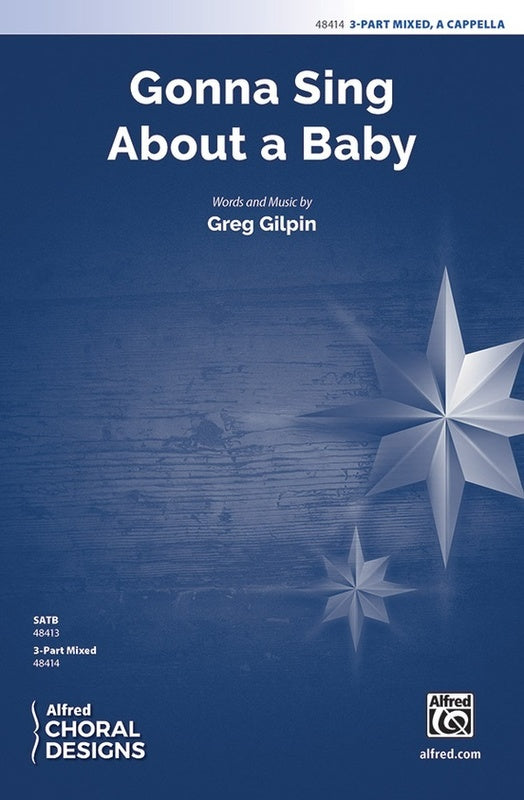 Gonna Sing About A Baby 3 Part Mixed A Cappella