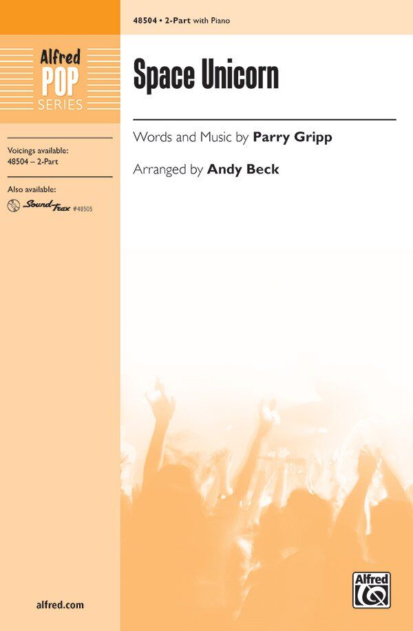 Space Unicorn 2-Part Choral Sheet Music by Parry Gripp, Arranged by Andy Beck, 8 Pages, Alfred Music