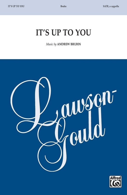 Its Up To You SATB A Cappella