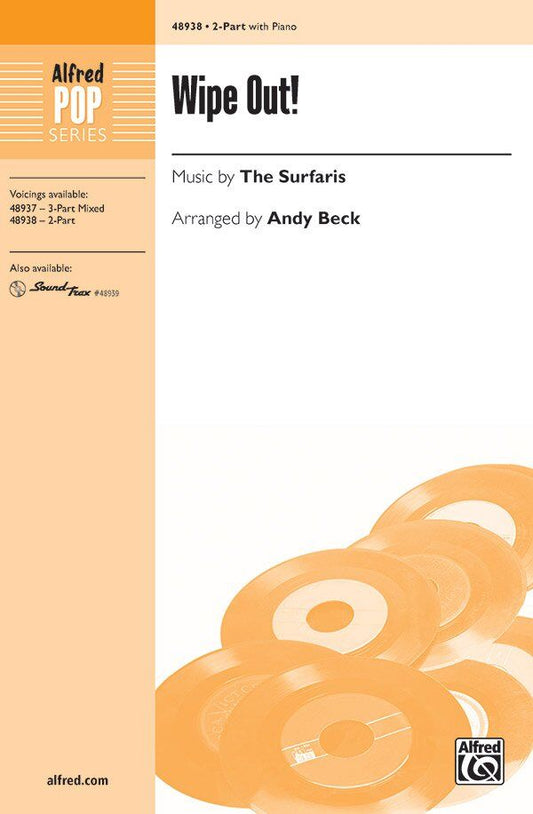 Wipe Out! 2 Part Choral Arrangement by The Surfaris, Arranged by Andy Beck, 12 Pages, Alfred Music