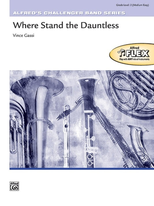 Where Stand The Dauntless Flex Ensemble Grade 2 Sc/Pts Score/Parts