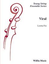 Viral for String Orchestra by Loreta Fin, SC/PTS, Wilfin Music, 2:55, Includes piano part, dynamics and syncopated rhythms.