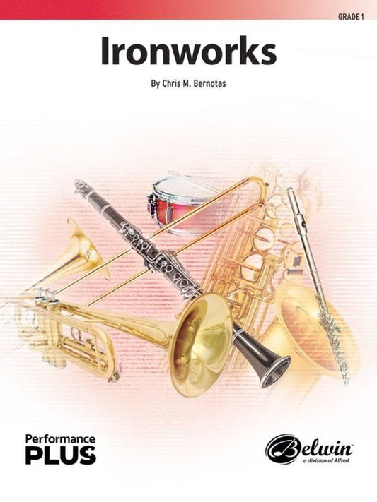 Ironworks for Concert Band CB1 SC/PTS by Chris M. Bernotas