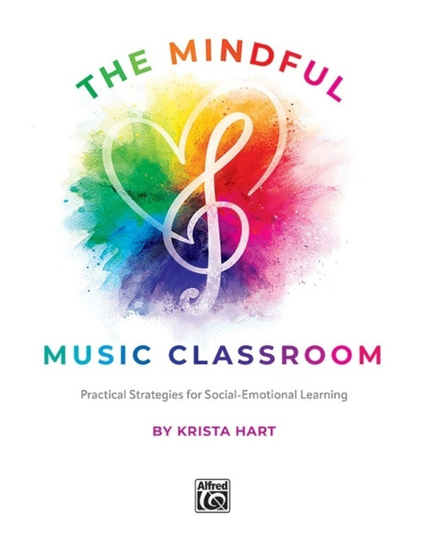 The Mindful Music Classroom Softcover Book