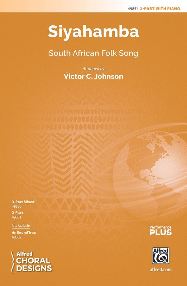 Siyahamba for Choral - South African Folk Song Arranged by Victor C. Johnson, 12 Pages, PerformancePlus+ Series