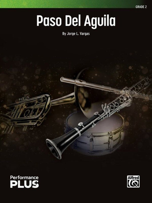 Paso Del Aguila for Concert Band by Jorge L. Vargas, PerformancePlus+ Series, Print & Digital Formats