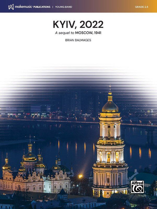 Kyiv 2022: A Sequel to Moscow 1941 - Band Score by Brian Balmages, Alfred Music, 1 Page