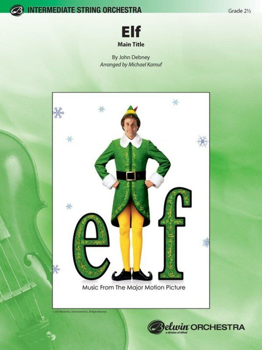 Elf Main Title for String Orchestra by John Debney, Arranged by Michael Kamuf, Alfred Music