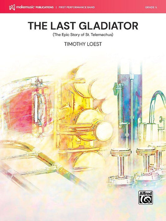 The Last Gladiator for Concert Band CB0.5 Score and Parts by Timothy Loest