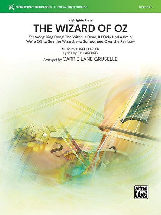 Highlights from The Wizard of Oz for String Orchestra - Score and Parts by Carrie Lane Gruselle
