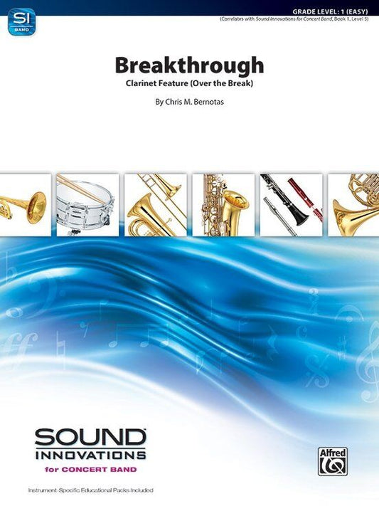 Breakthrough for Concert Band CB1 SC/PTS by Chris M. Bernotas, Alfred Music, 1 Page, Clarinet Feature, Duration: 2:30