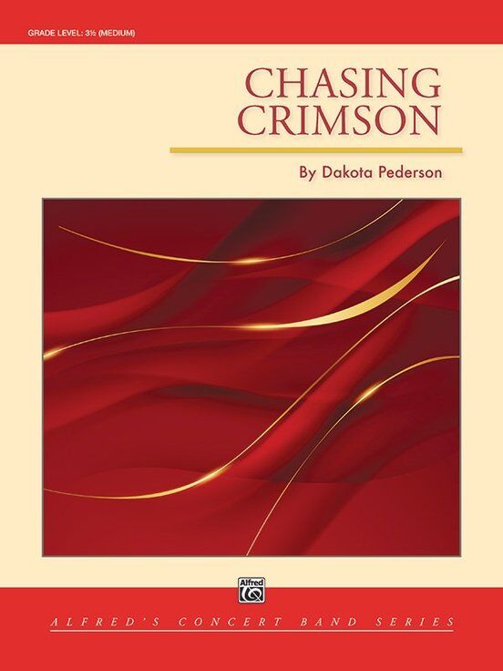 Chasing Crimson for Concert Band CB3.5 SC/PTS by Dakota Pederson