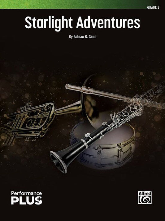 Starlight Adventures for Concert Band by Adrian B. Sims, PerformancePlus+ Series