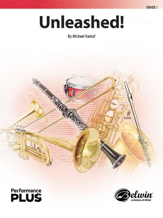 Unleashed for Concert Band CB1 SC/PTS by Michael Kamuf
