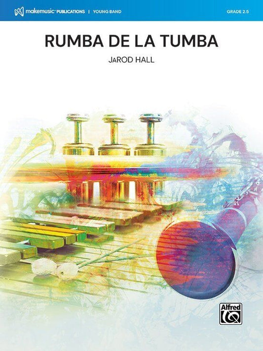 Rumba de la Tumba for Concert Band CB2.5 SC/PTS by JaRod Hall