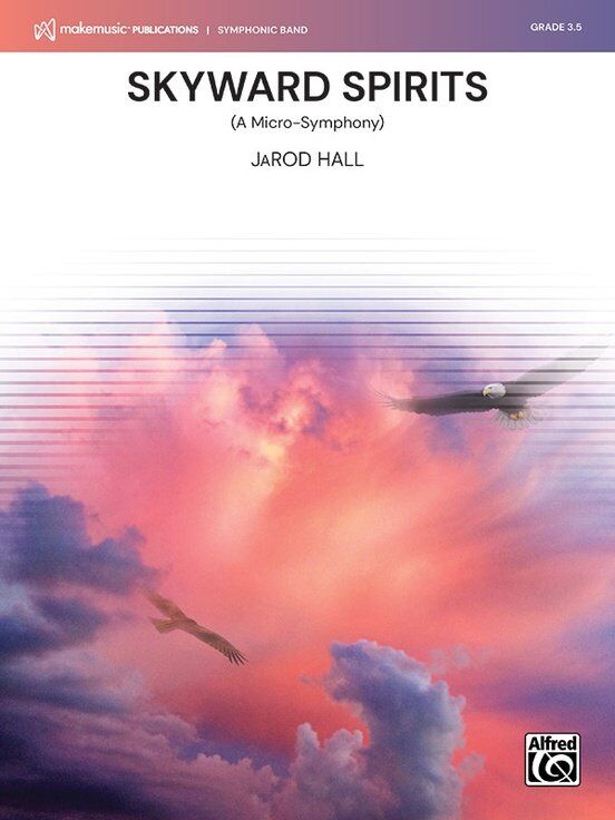 Skyward Spirits for Concert Band by JaRod Hall CB3.5 SC/PTS