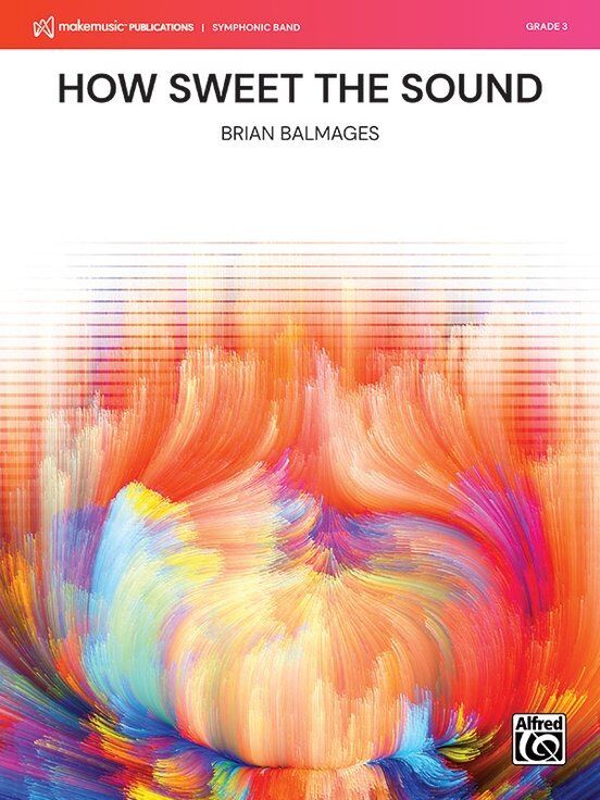 How Sweet the Sound for Concert Band CB3 SC/PTS by Brian Balmages