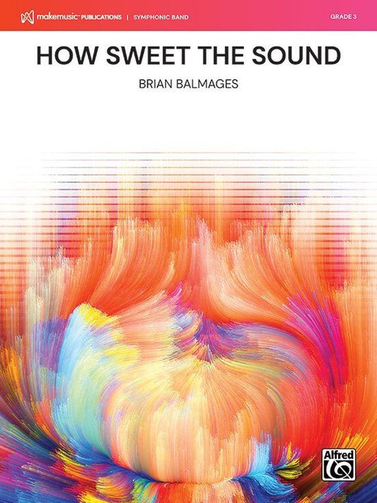 How Sweet the Sound for Concert Band CB3 SC/PTS by Brian Balmages